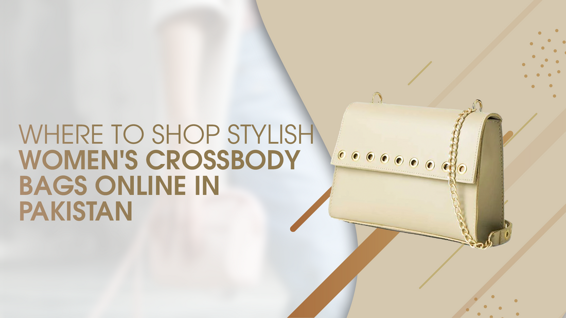 Where to Shop Stylish Women's Crossbody Bags Online in Pakistan - Astore.pk