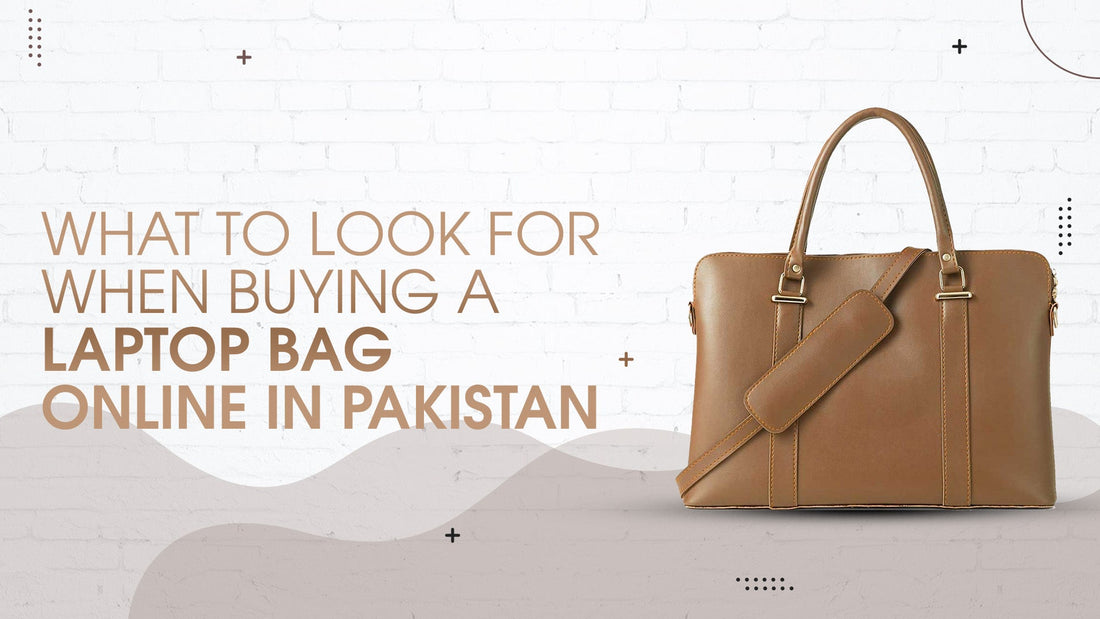 What to Look for When Buying a Laptop Bag Online in Pakistan